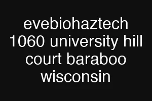 evebiohaztech 1060 university hill court baraboo wisconsin